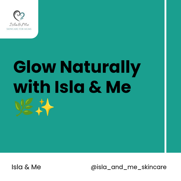 Introducing Isla & Me’s New Skincare Bundles: Effortless Solutions for Mums’ Skin Concerns